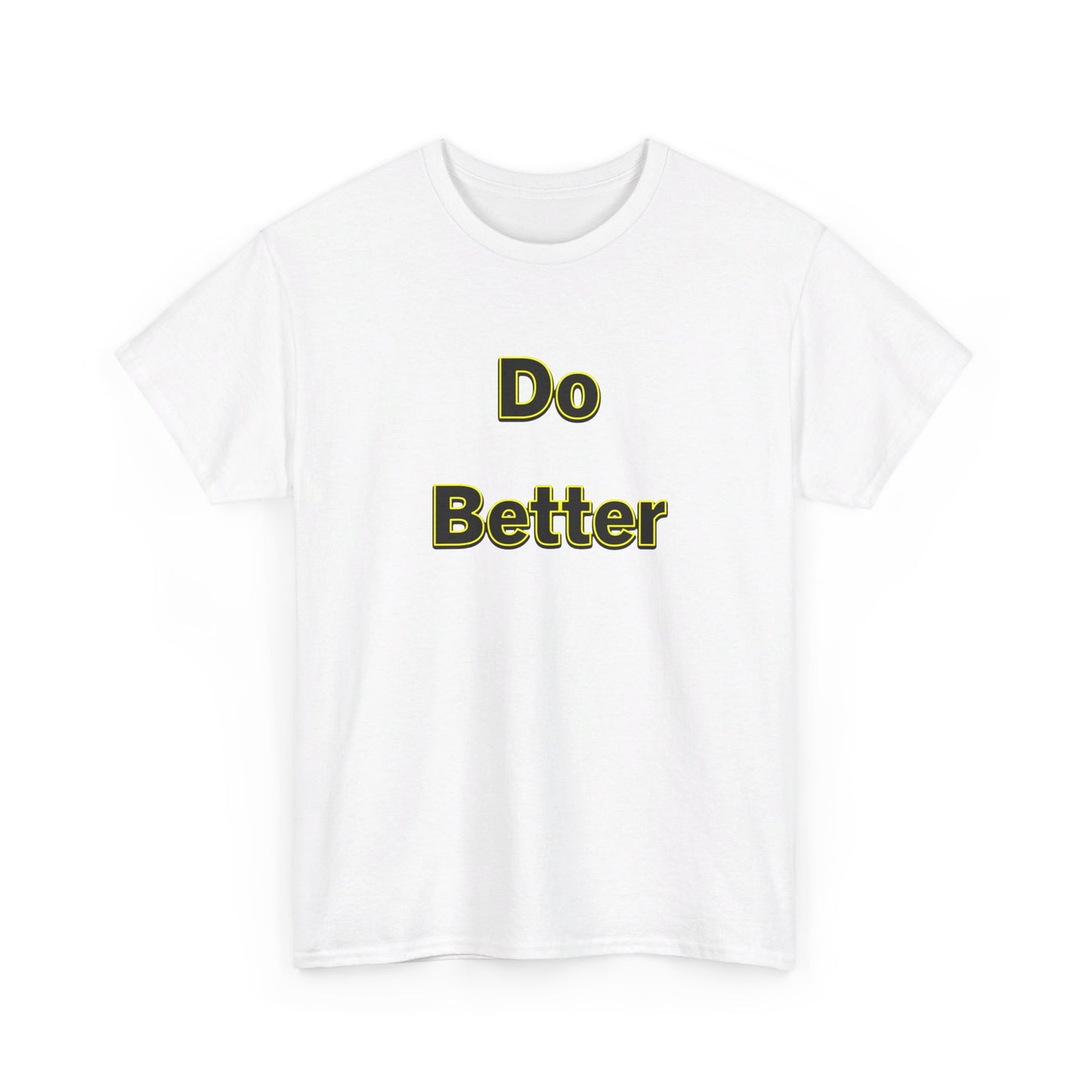 Do Better- Unisex Heavy Cotton Tee