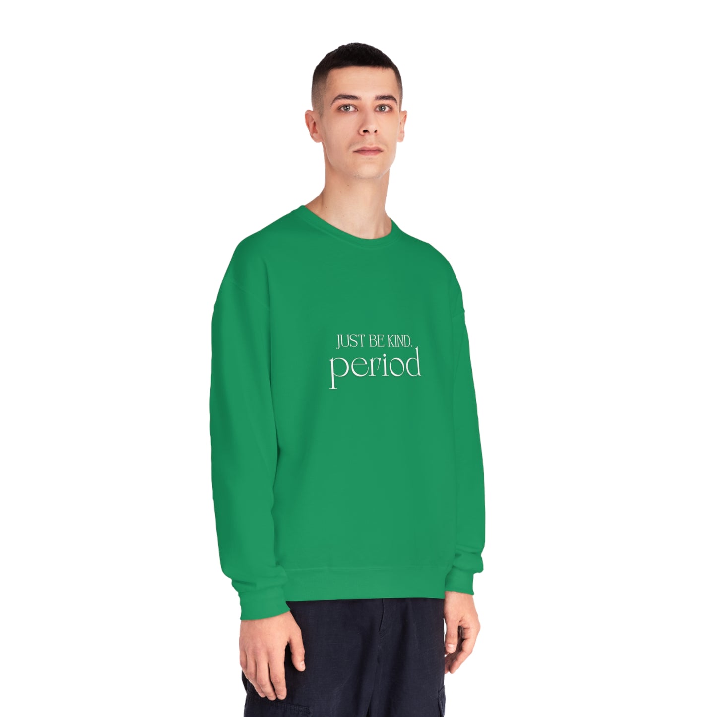 Just be kind. Unisex NuBlend® Crewneck Sweatshirt