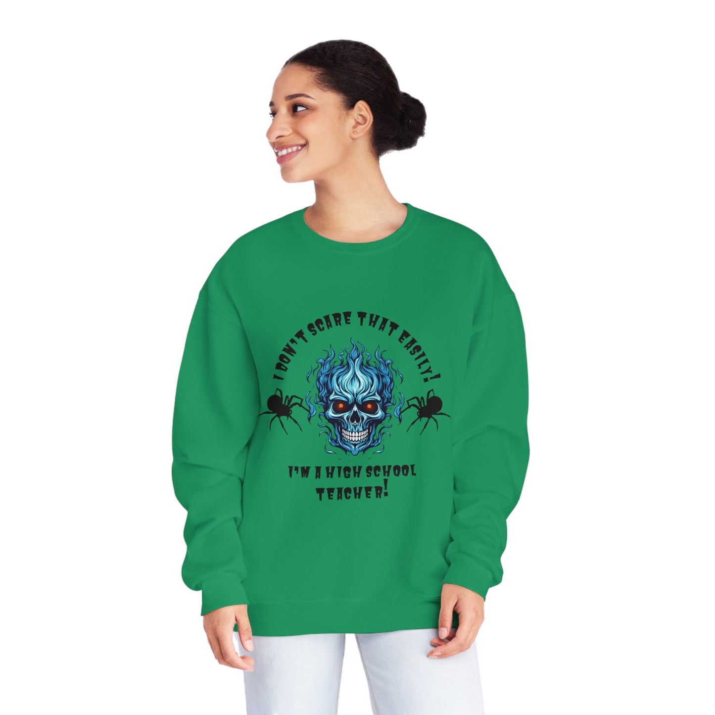I Don't Scare That Easily! I'm a High School Teacher! Unisex NuBlend® Crewneck Sweatshirt