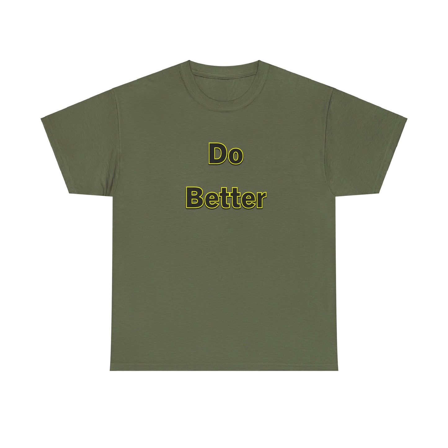 Do Better- Unisex Heavy Cotton Tee