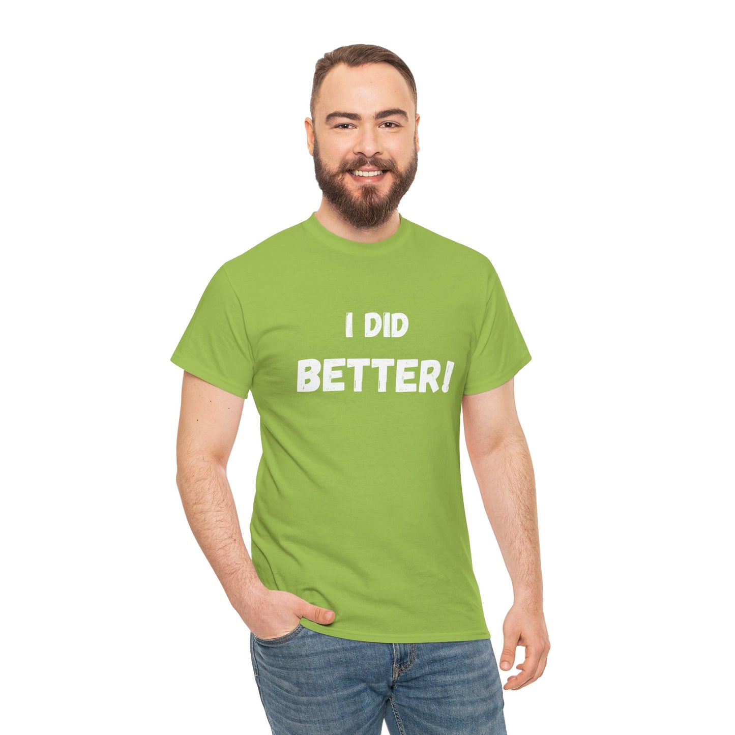 I did better- Unisex Heavy Cotton Tee