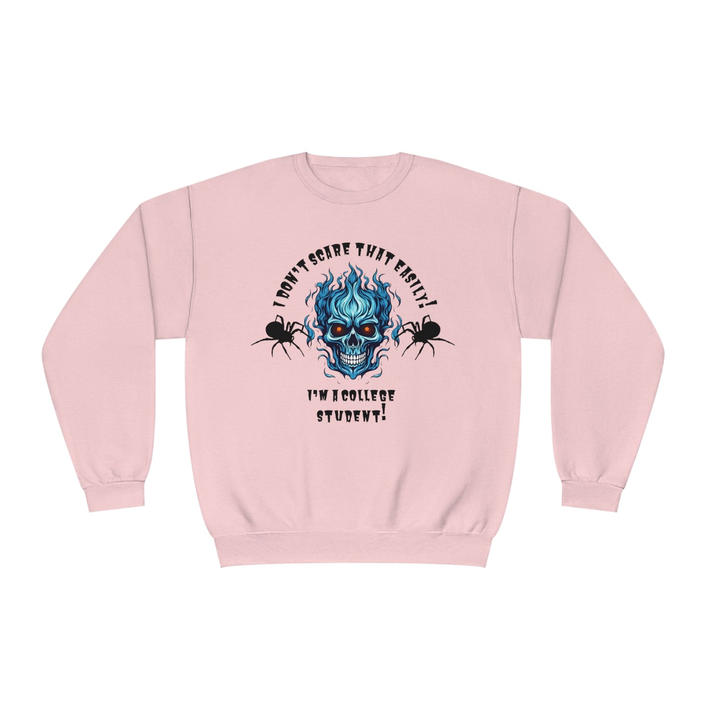 I Don't Scare That Easily! I'm a College Student! Unisex NuBlend® Crewneck Sweatshirt
