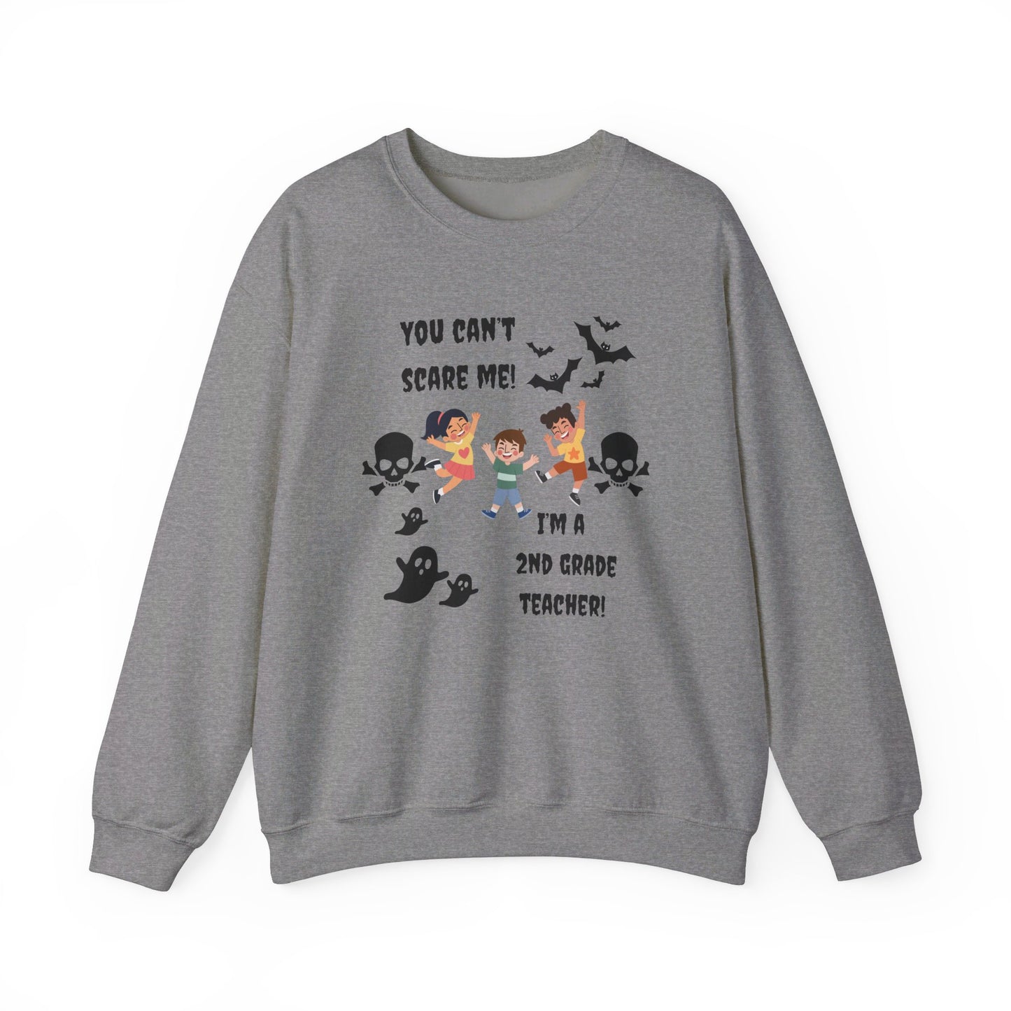 You Can't Scare Me! I'm a 2nd Grade Teacher -Unisex Heavy Blend™ Crewneck Sweatshirt