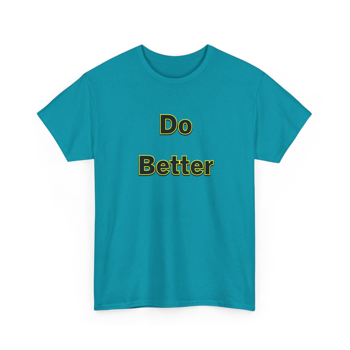 Do Better- Unisex Heavy Cotton Tee