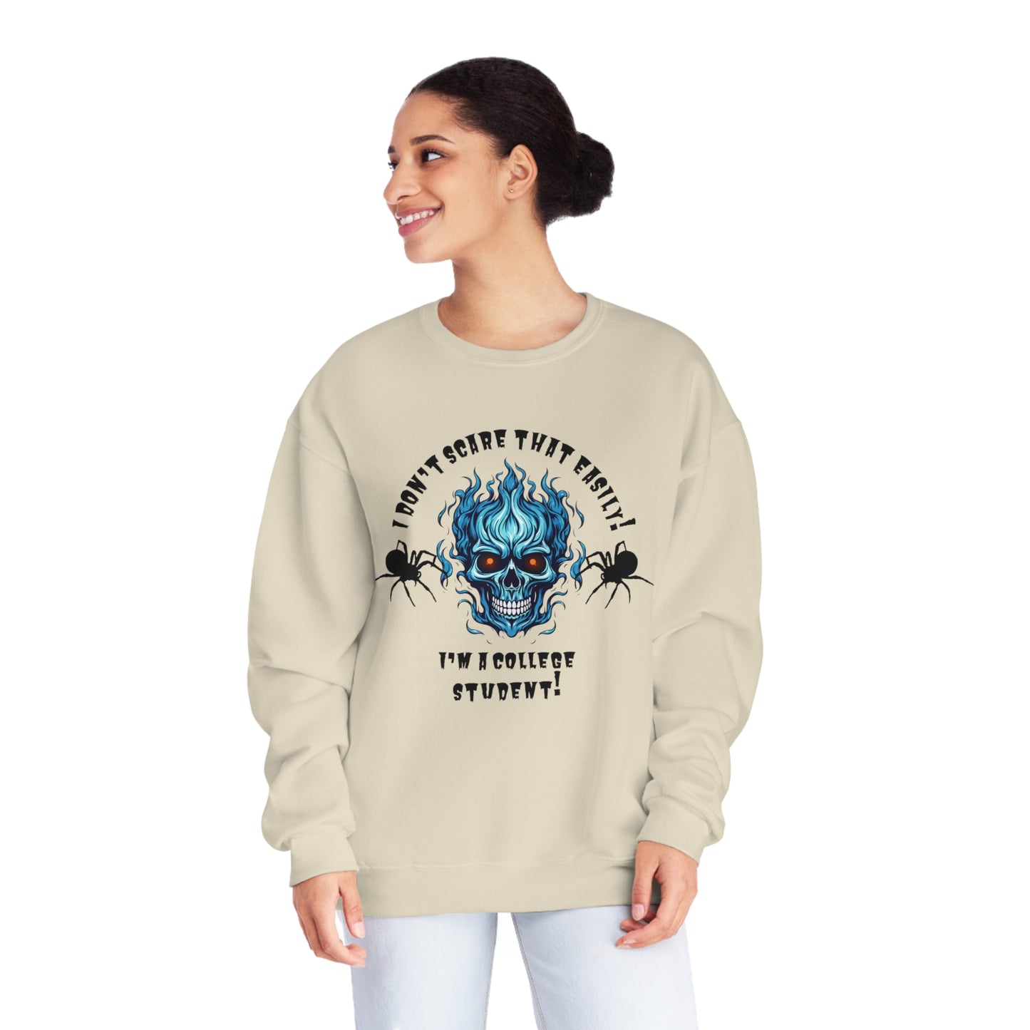 I Don't Scare That Easily!  I'm a College Student! Unisex NuBlend® Crewneck Sweatshirt