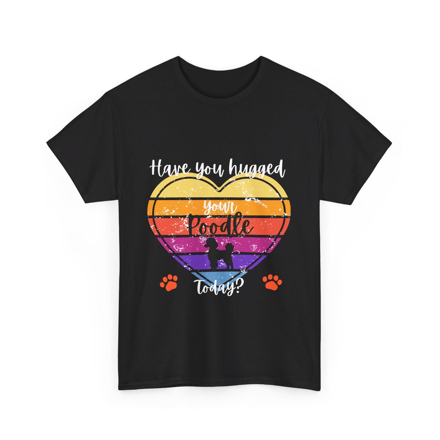 Hugged your Poodle- Unisex Heavy Cotton Tee