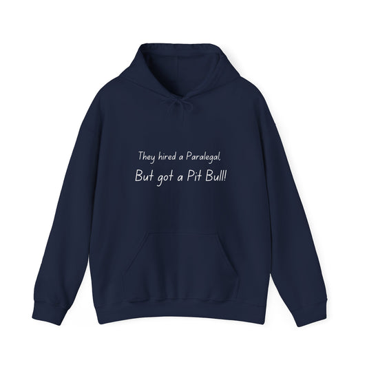 They hired a paralegal, but got a pitbull!  Unisex Heavy Blend™ Hooded Sweatshirt