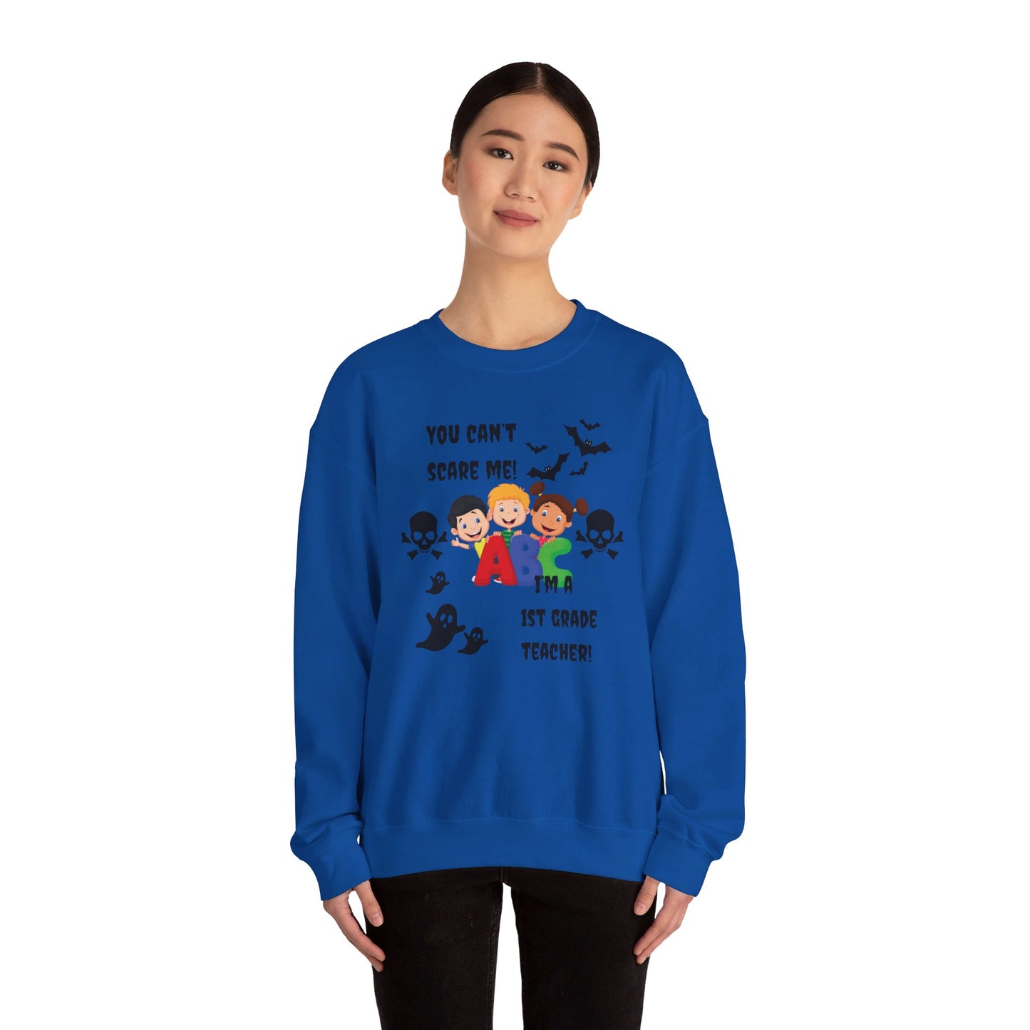 You Can't Scare Me!  I'm a 1st Grade Teacher -Unisex Heavy Blend™ Crewneck Sweatshirt