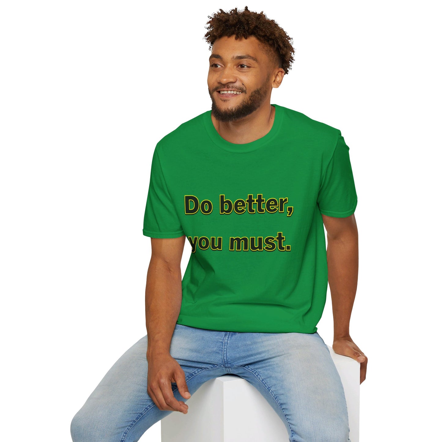 Do Better You Must-Unisex Soft-style T-Shirt