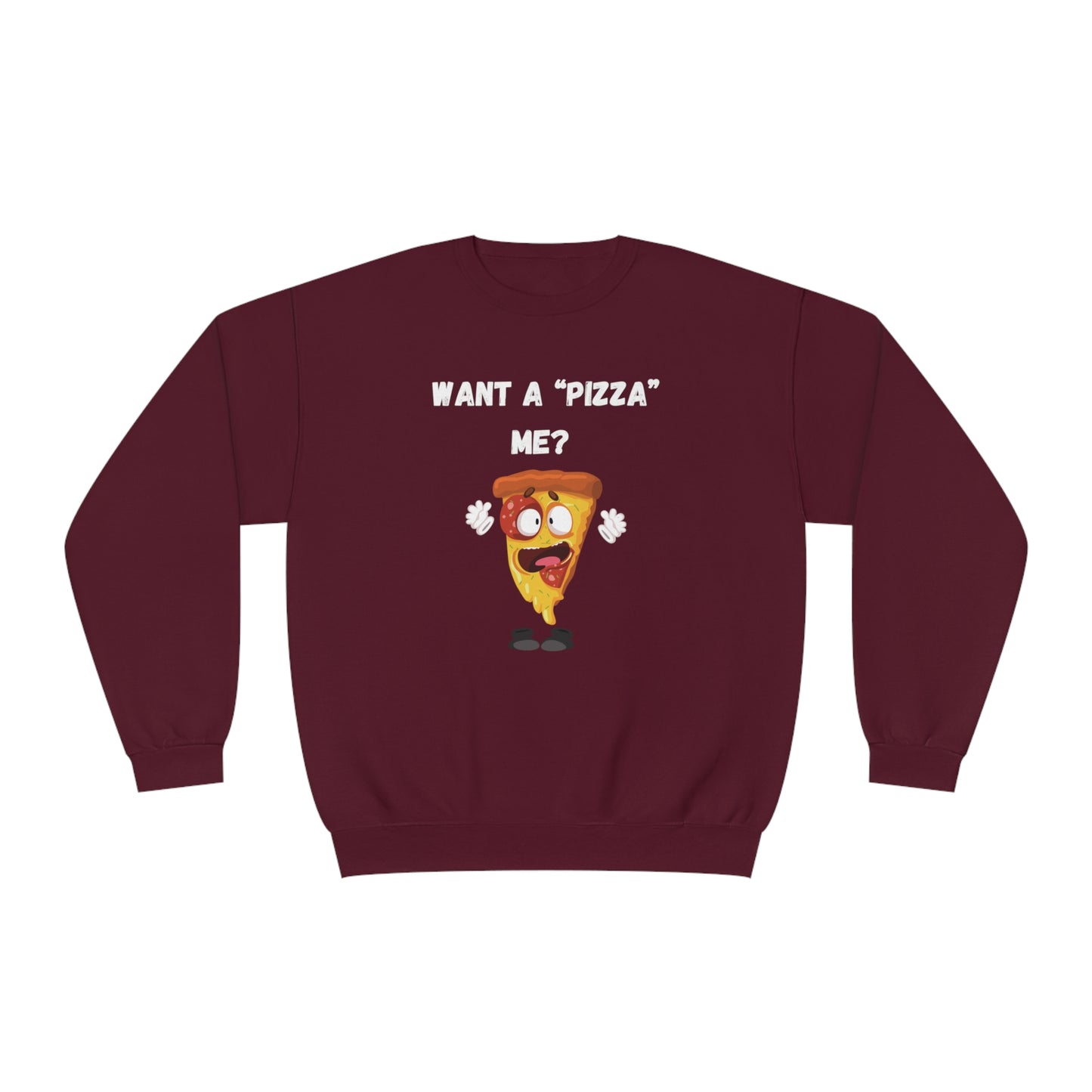 Want a "pizza" me? Unisex NuBlend® Crewneck Sweatshirt