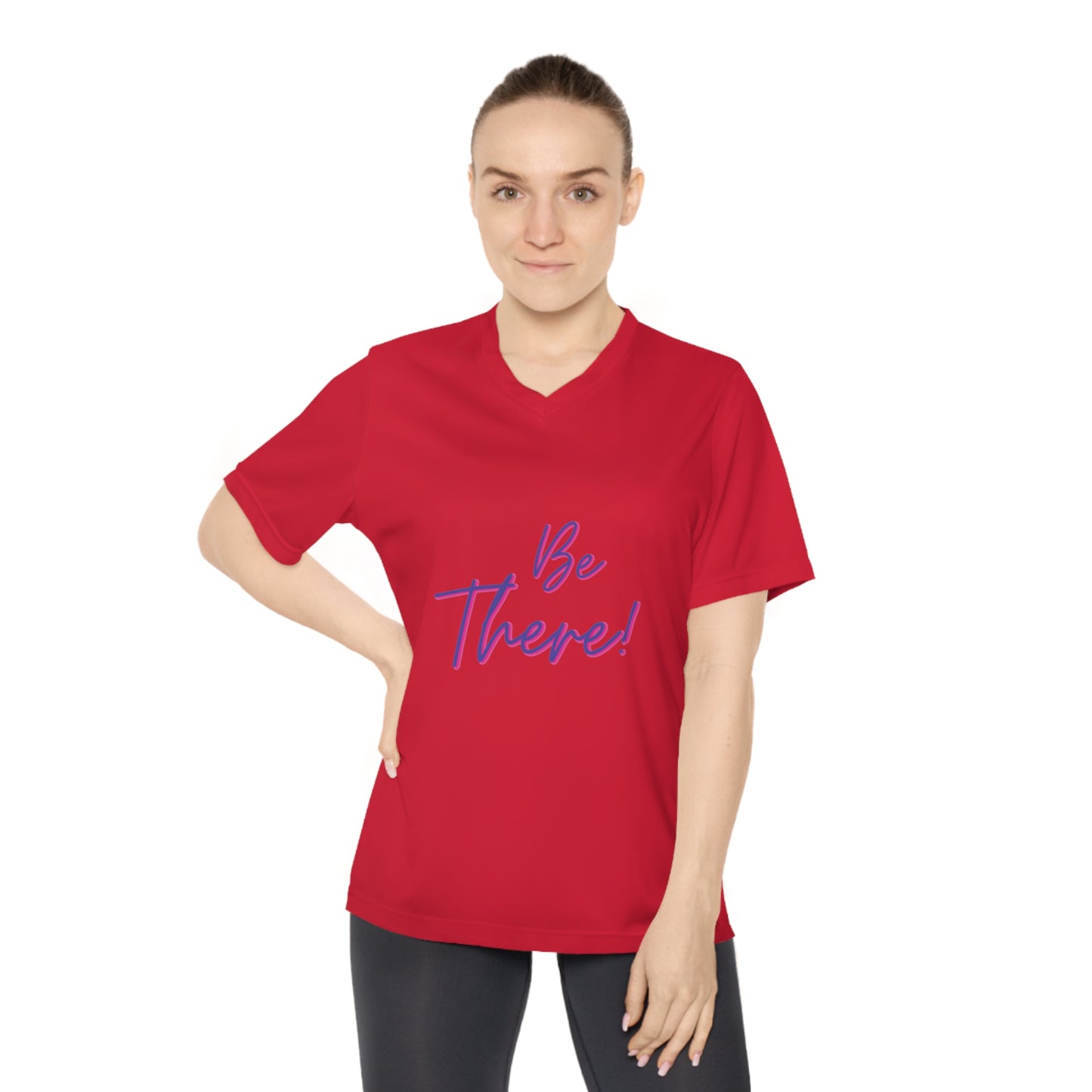 Be There! Show Up!- Women's Performance V-Neck T-Shirt