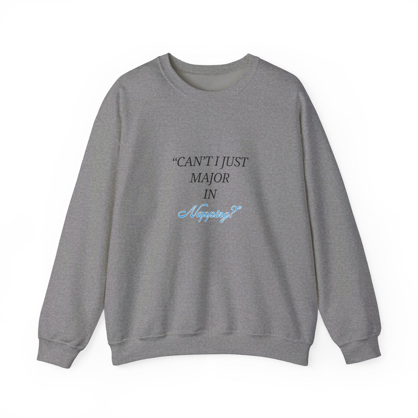 Can't I Just Major in Napping? Unisex Heavy Blend™ Crewneck Sweatshirt