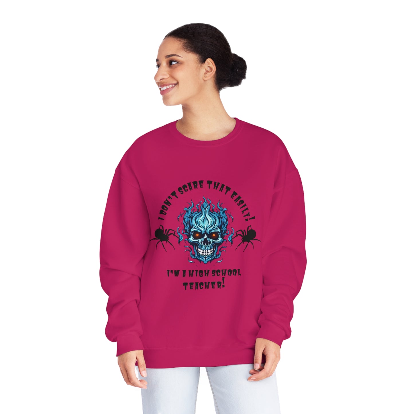 I Don't Scare That Easily!  I'm a High School Teacher! Unisex NuBlend® Crewneck Sweatshirt