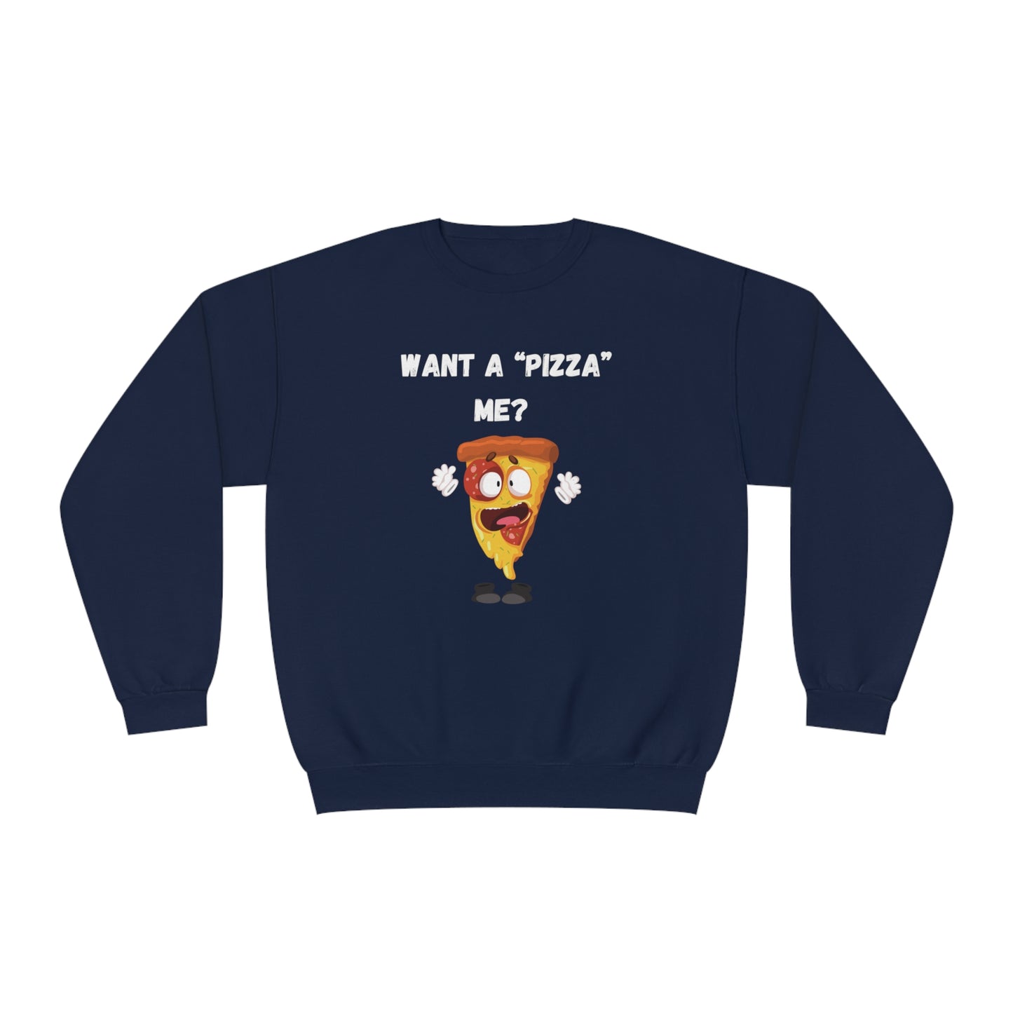 Want a "pizza" me? Unisex NuBlend® Crewneck Sweatshirt