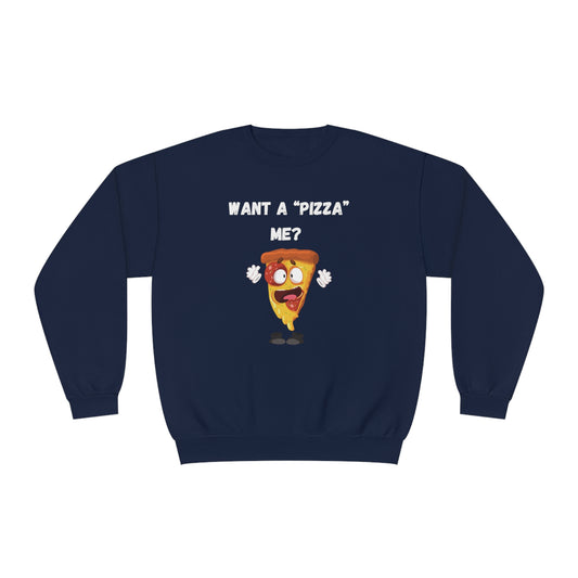 Want a "pizza" me? Unisex NuBlend® Crewneck Sweatshirt