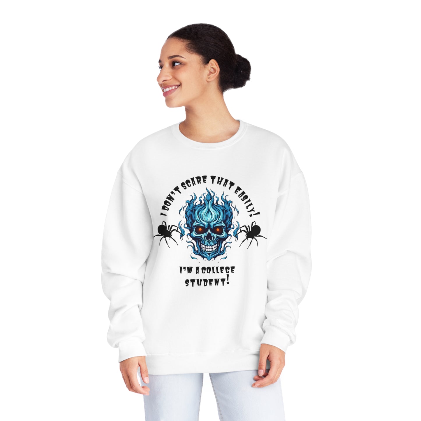 I Don't Scare That Easily!  I'm a College Student! Unisex NuBlend® Crewneck Sweatshirt