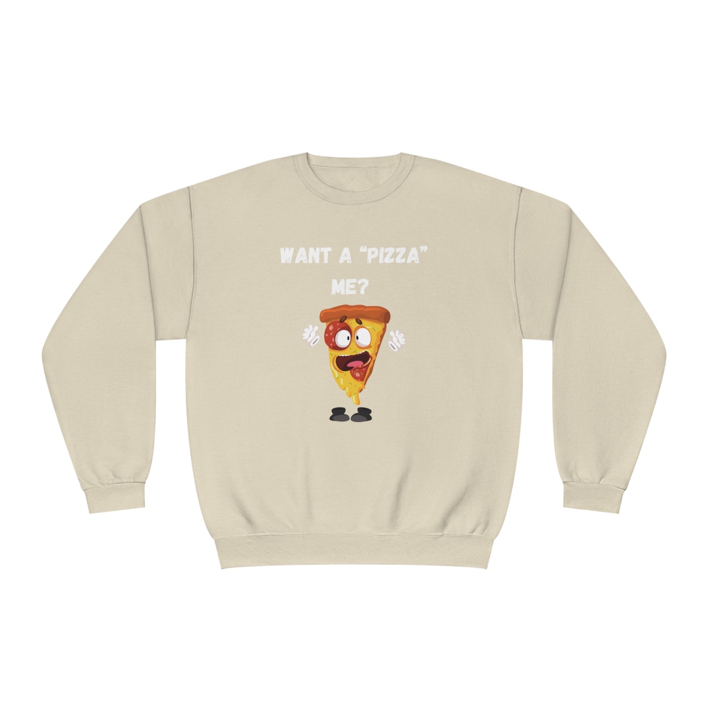 Want a "pizza" me? Unisex NuBlend® Crewneck Sweatshirt