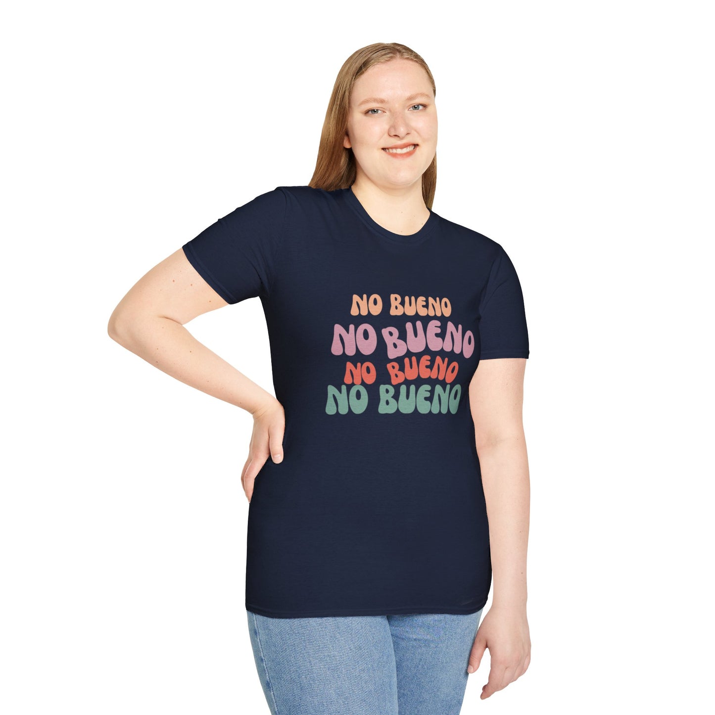 No Bueno- Unisex Soft-style T-Shirt