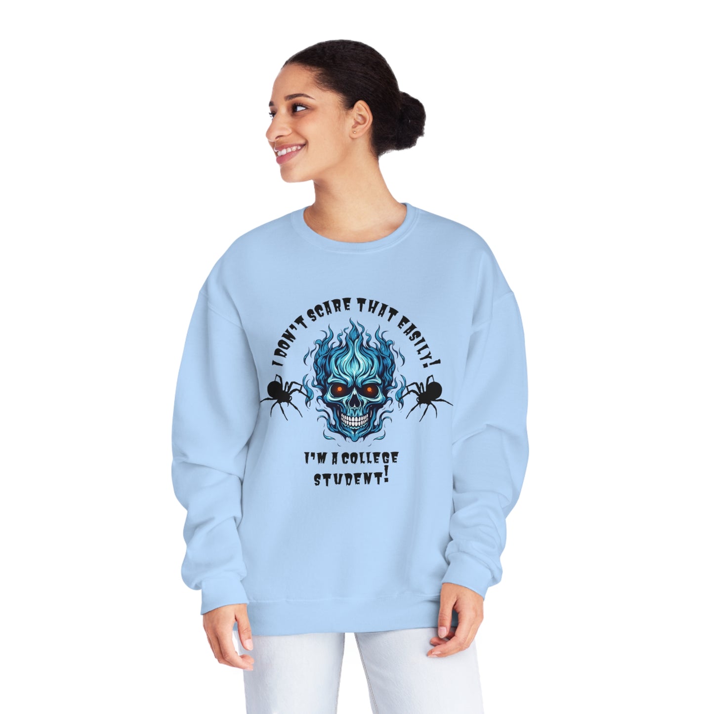 I Don't Scare That Easily!  I'm a College Student! Unisex NuBlend® Crewneck Sweatshirt