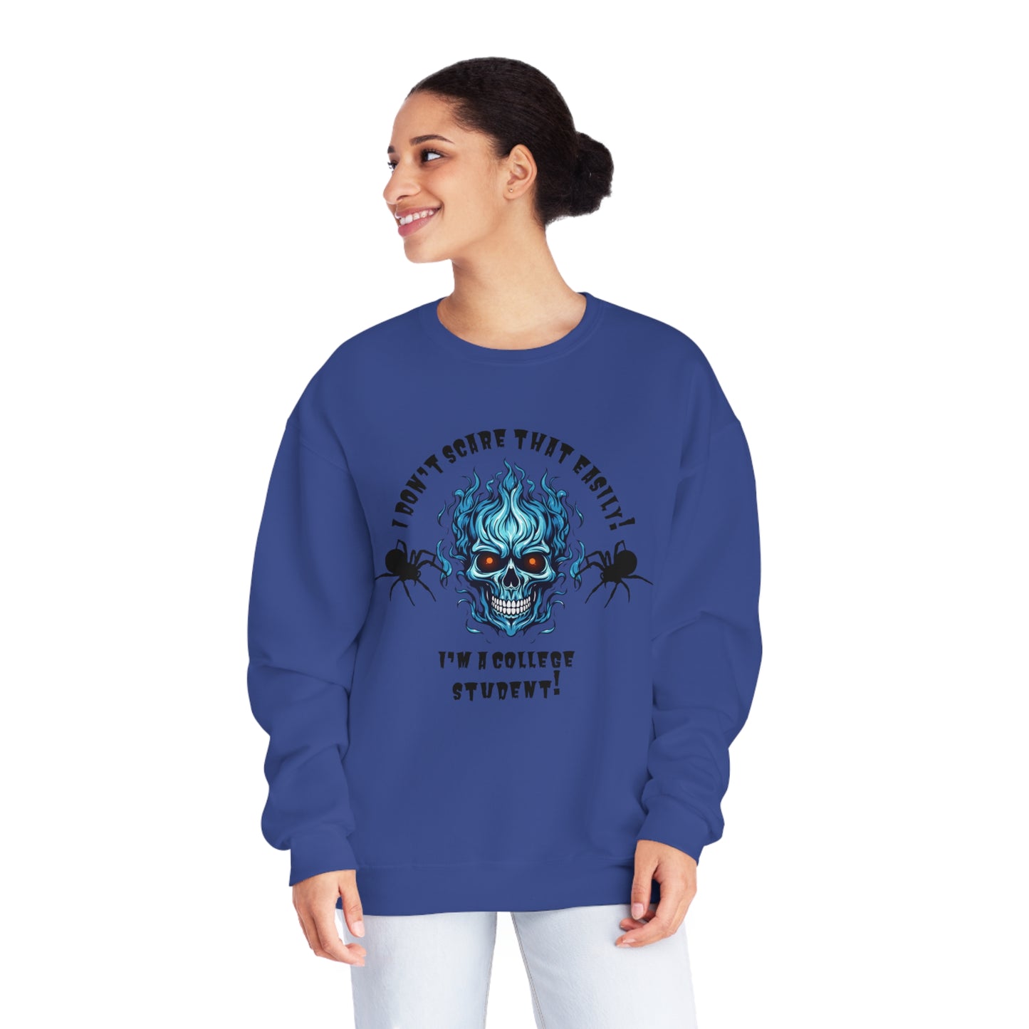 I Don't Scare That Easily!  I'm a College Student! Unisex NuBlend® Crewneck Sweatshirt