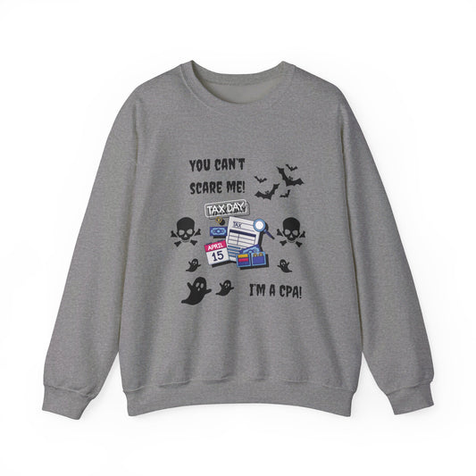 You Can't Scare Me!  I'm a CPA -Unisex Heavy Blend™ Crewneck Sweatshirt
