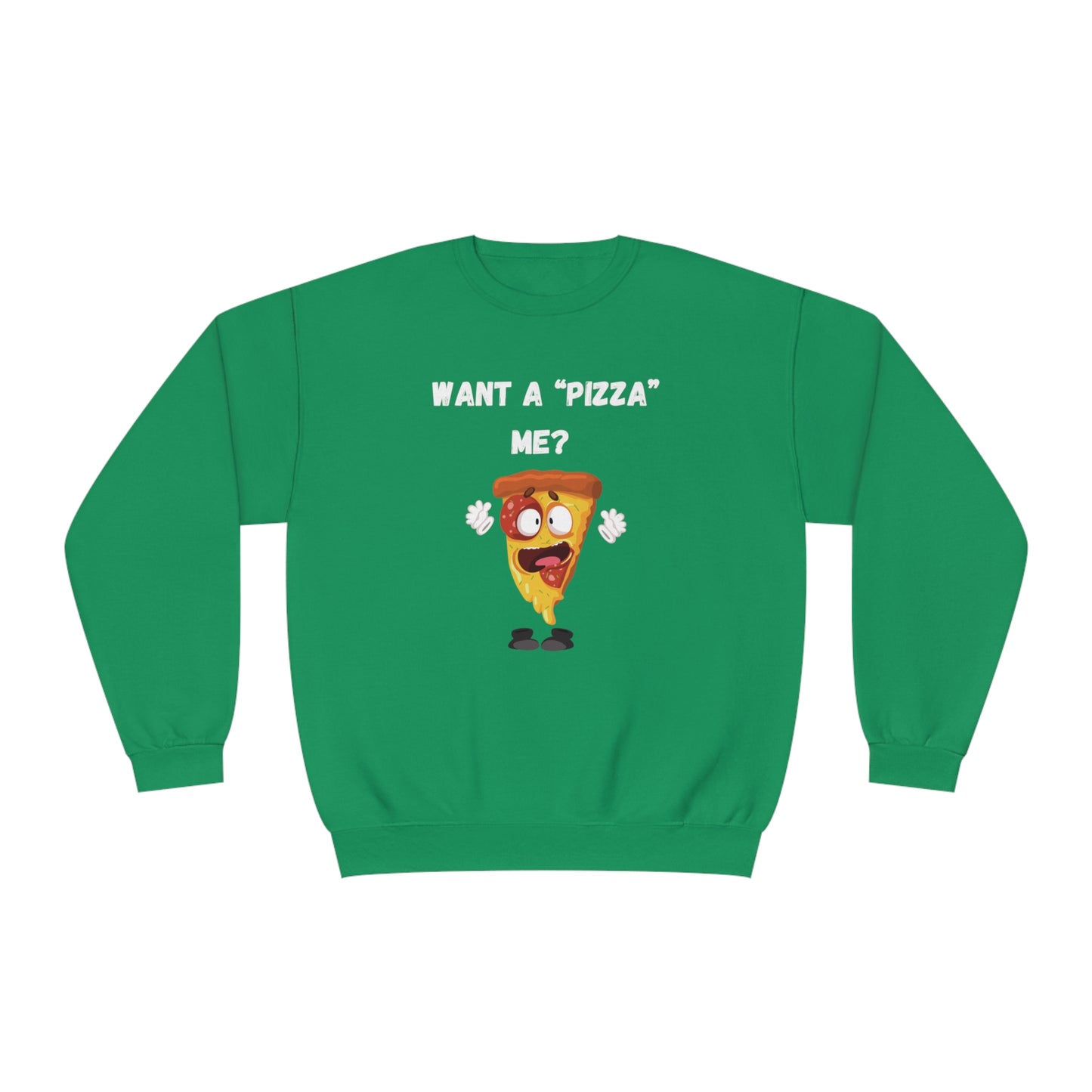 Want a "pizza" me? Unisex NuBlend® Crewneck Sweatshirt