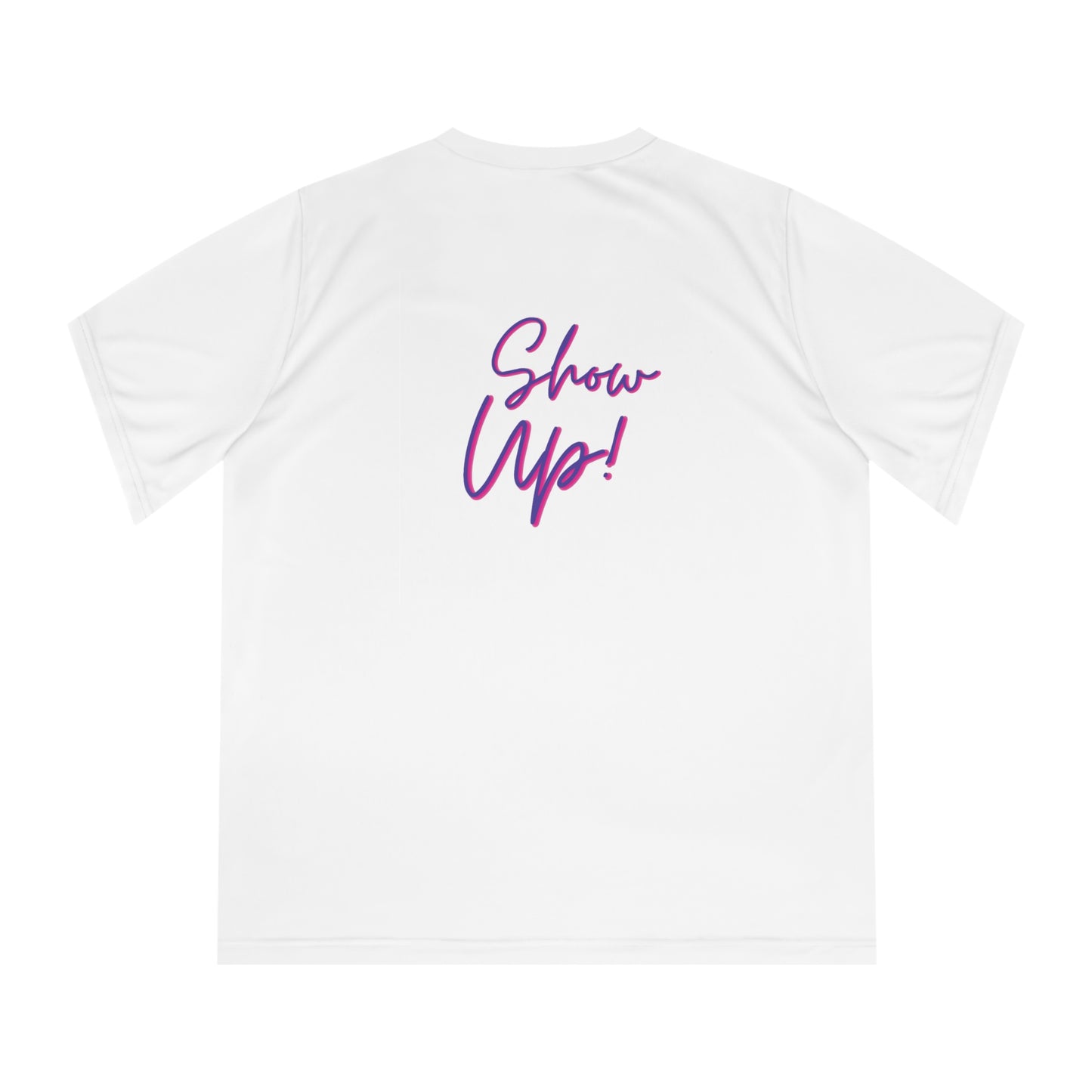 Be There! Show Up!- Women's Performance V-Neck T-Shirt