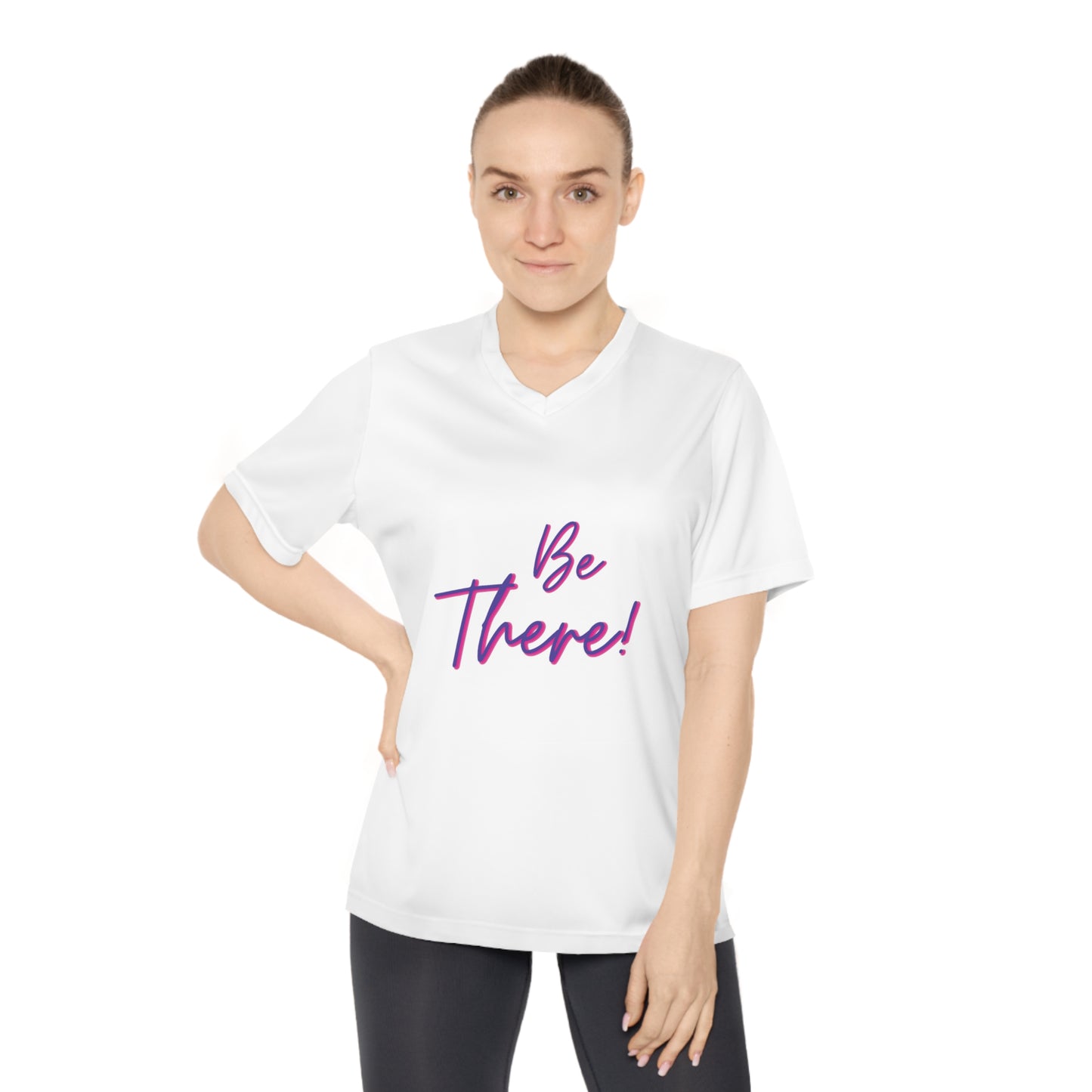 Be There! Show Up!- Women's Performance V-Neck T-Shirt