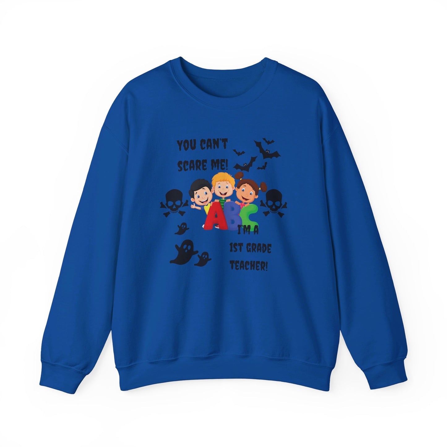 You Can't Scare Me!  I'm a 1st Grade Teacher -Unisex Heavy Blend™ Crewneck Sweatshirt