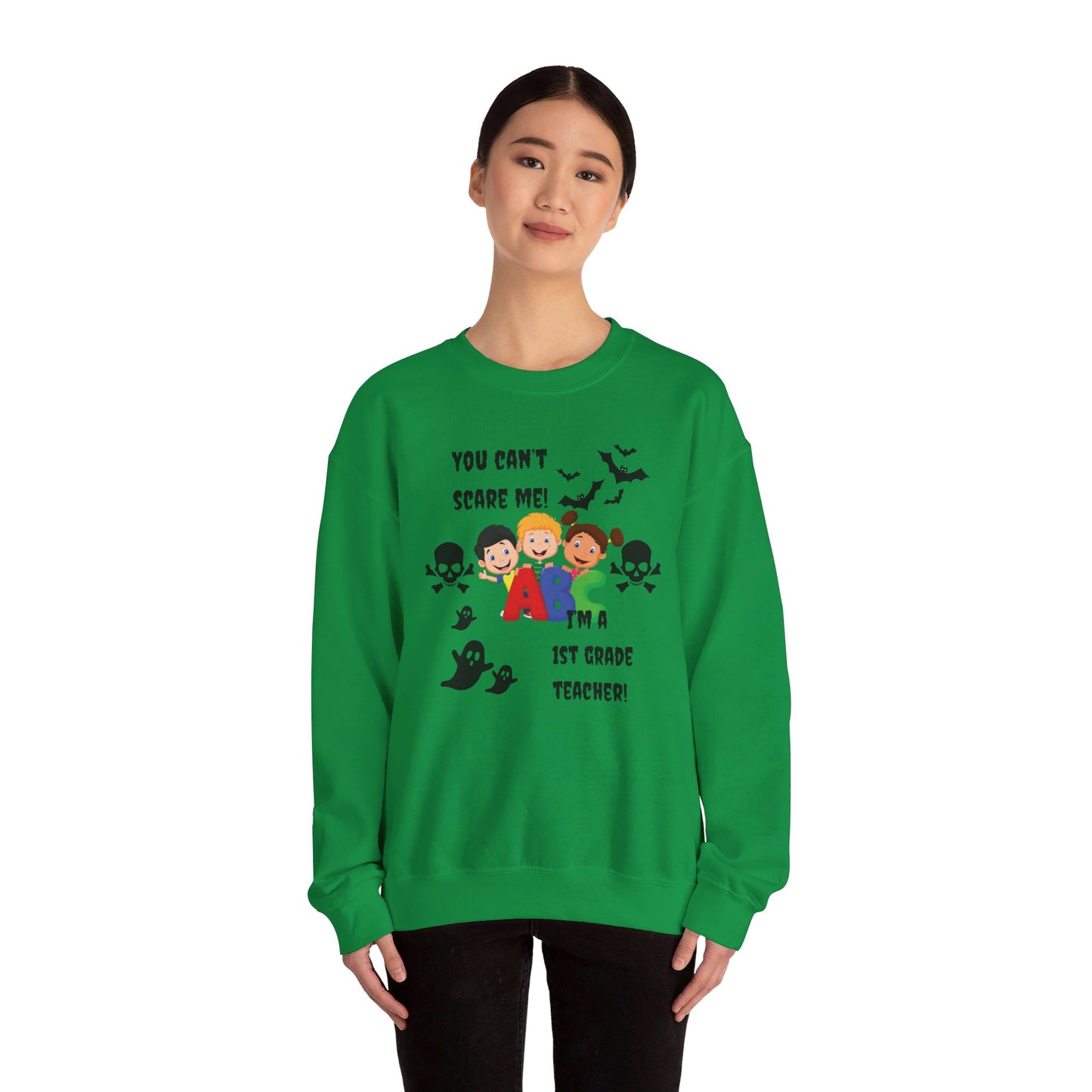 You Can't Scare Me!  I'm a 1st Grade Teacher -Unisex Heavy Blend™ Crewneck Sweatshirt