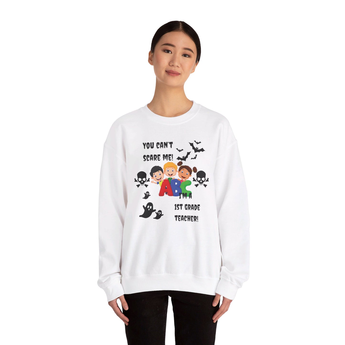 You Can't Scare Me!  I'm a 1st Grade Teacher -Unisex Heavy Blend™ Crewneck Sweatshirt