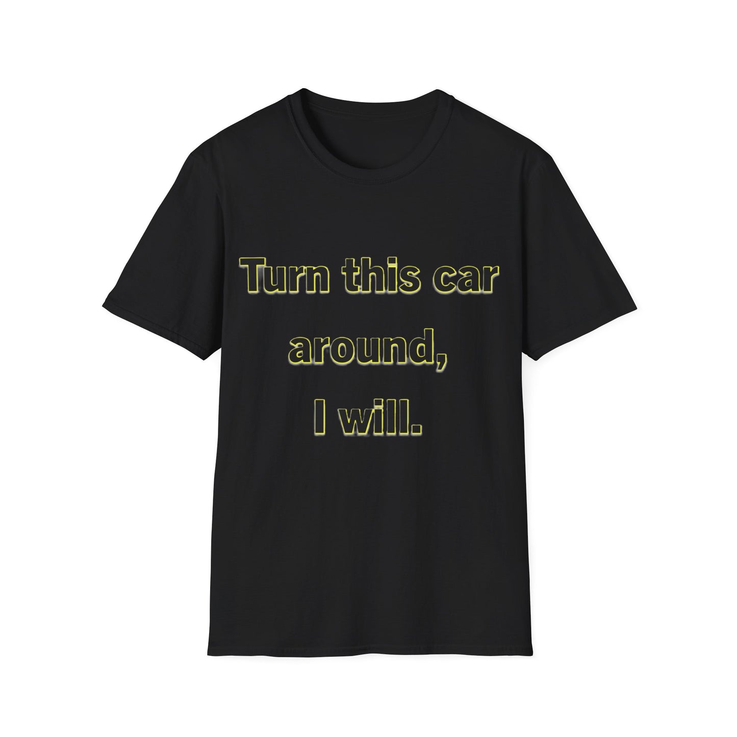 Turn This Car Around- Unisex Softstyle T-Shirt