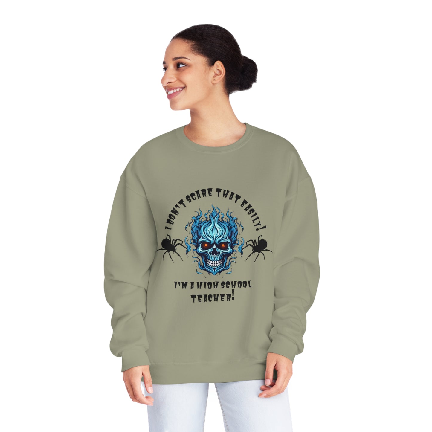 I Don't Scare That Easily!  I'm a High School Teacher! Unisex NuBlend® Crewneck Sweatshirt