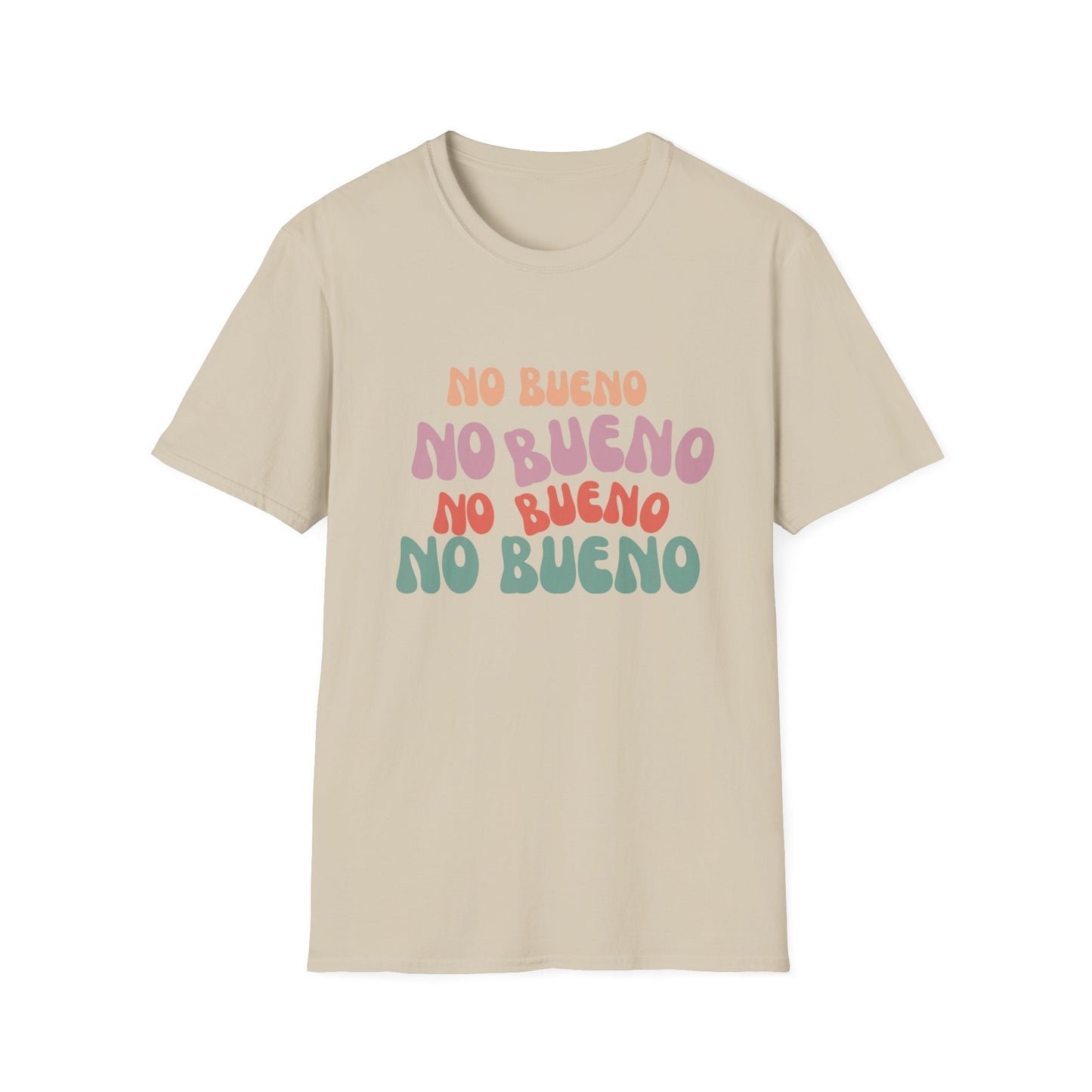 No Bueno- Unisex Soft-style T-Shirt