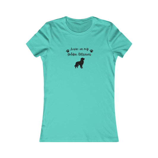 Lovin' on my Golden Retriever- Women's Favorite Tee