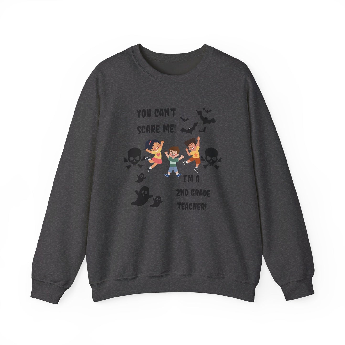 You Can't Scare Me!  I'm a 2nd Grade Teacher -Unisex Heavy Blend™ Crewneck Sweatshirt