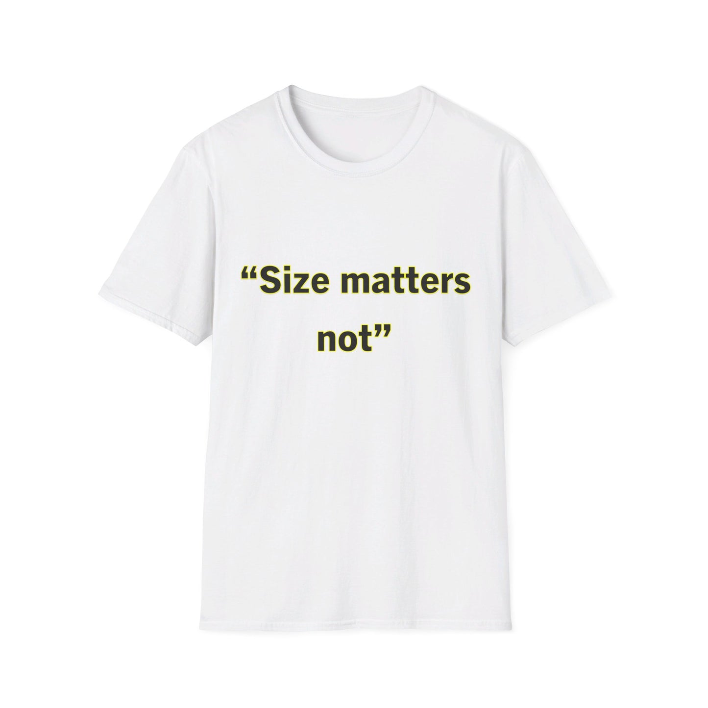 Size Matters Not- Unisex Softstyle T-Shirt