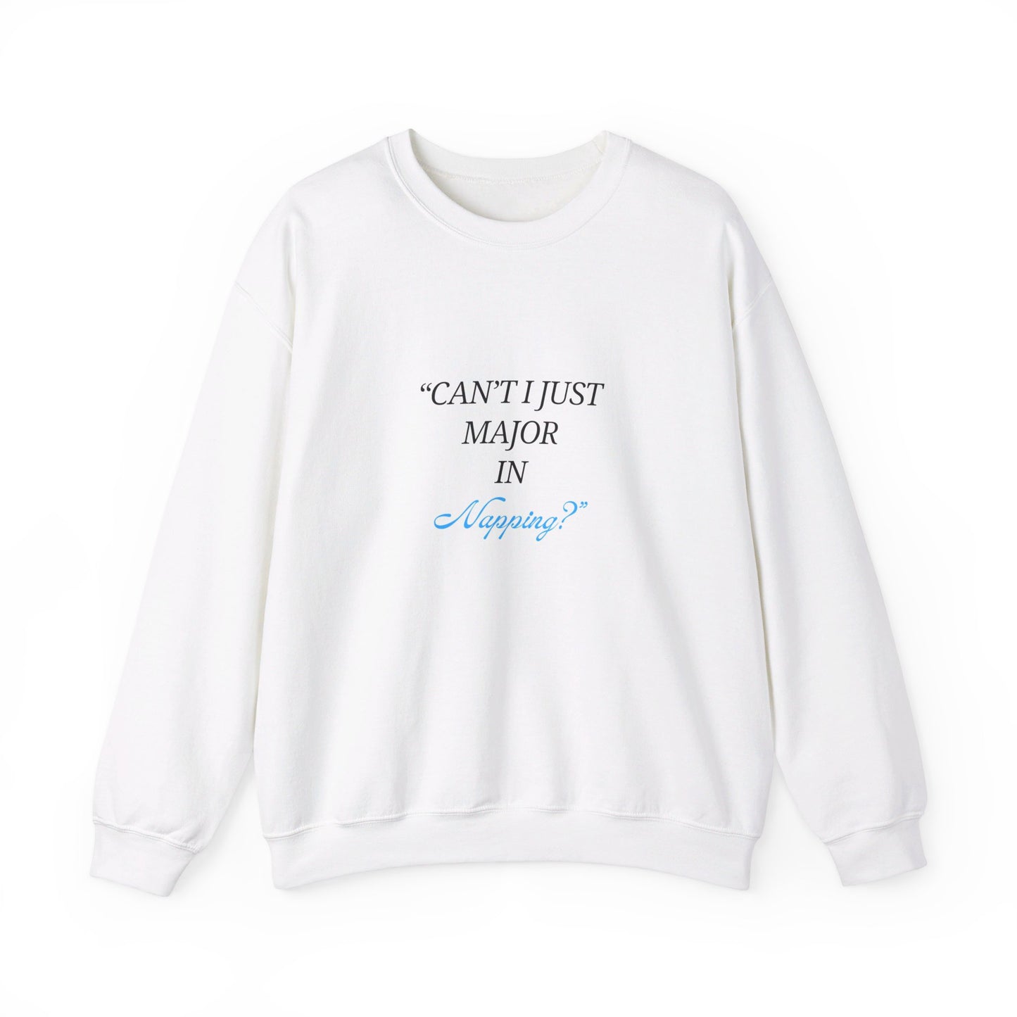 Can't I Just Major in Napping? Unisex Heavy Blend™ Crewneck Sweatshirt