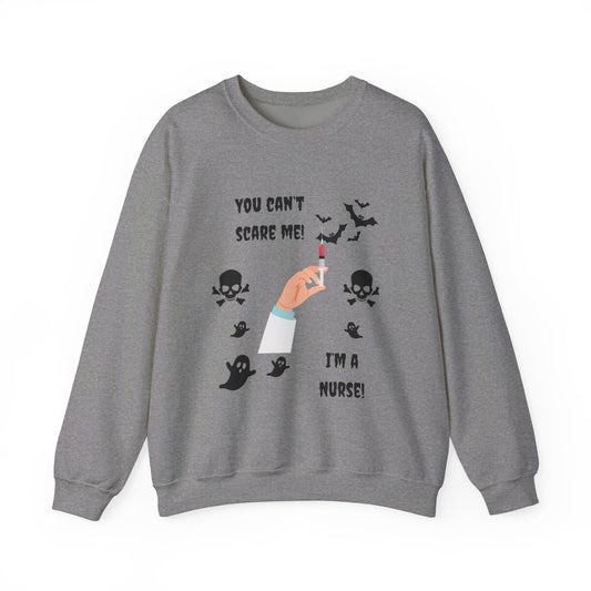 You Can't Scare Me!  I'm a Nurse -Unisex Heavy Blend™ Crewneck Sweatshirt