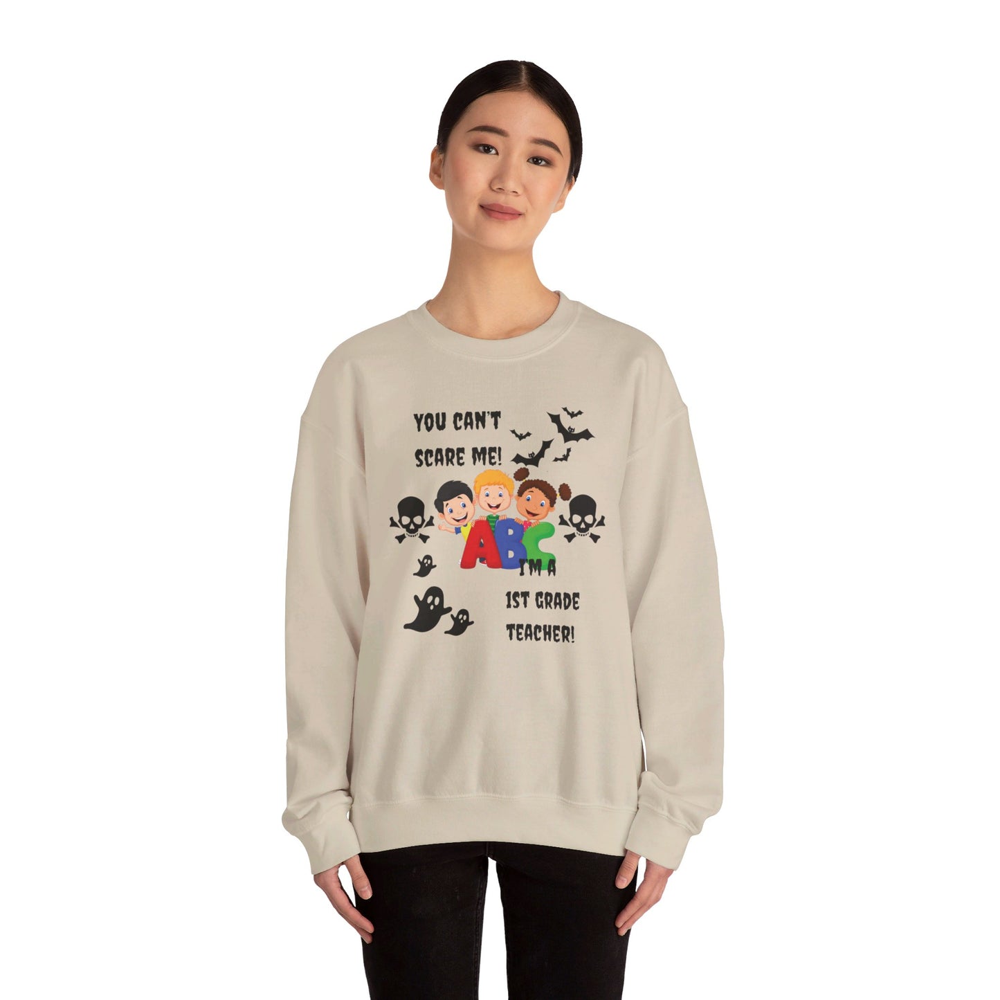 You Can't Scare Me!  I'm a 1st Grade Teacher -Unisex Heavy Blend™ Crewneck Sweatshirt