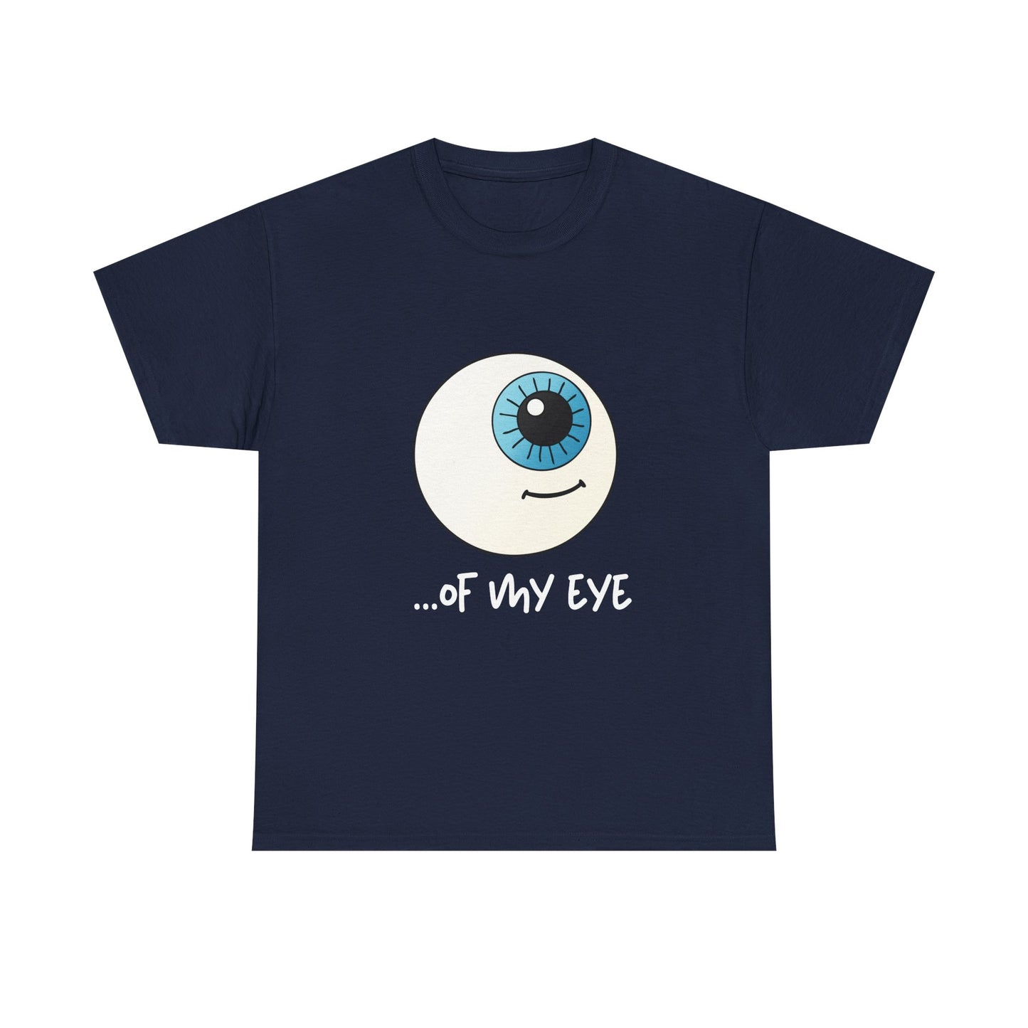 Couples Themed Shirts "of my eye" Unisex Heavy Cotton Tee