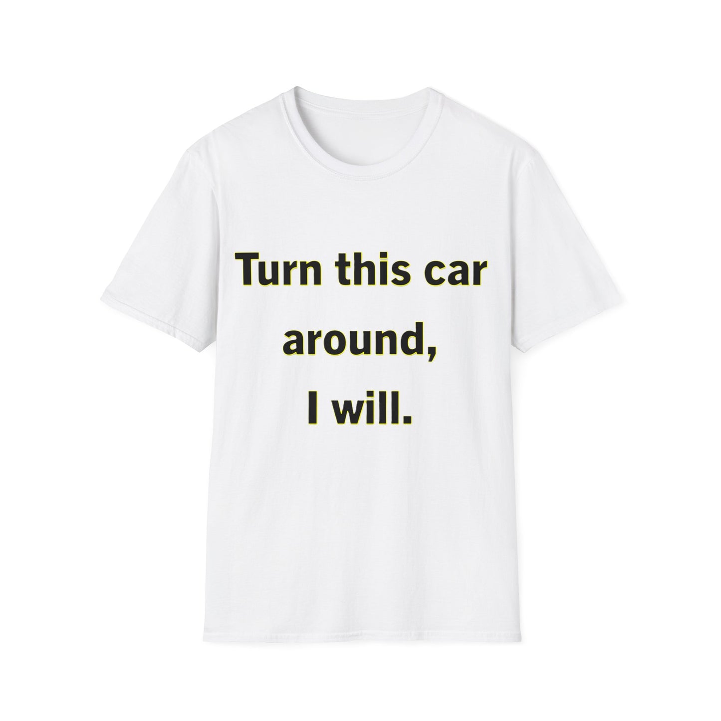 Turn This Car Around- Unisex Softstyle T-Shirt